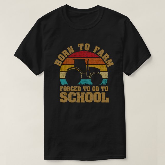 T-shirt Né À La Ferme Obligé D'Aller À L'École Tracteurs (Design devant)