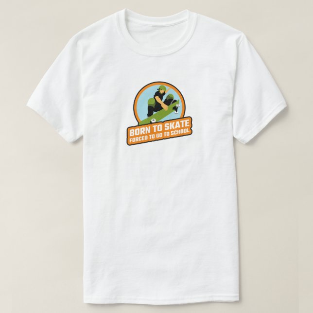 T-shirt Né à Patinage Plaisir de sports skateboard extérie (Design devant)