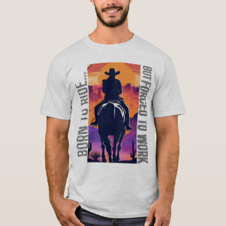 T-shirt Né à Ride, mais forcé à travailler