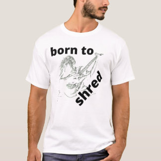 T-shirt Né à Shred