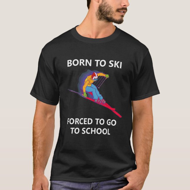 T-shirt Né À Ski Obligé D'Aller À L'École 3 (Devant)