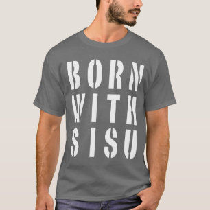 T-shirt Né avec Sisu Sombre