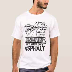 T-shirt Ne blâmez jamais les autres C'est votre propre As