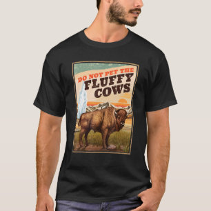T-shirt Ne Caressez Pas Les Bisons Vaches Duveteuses