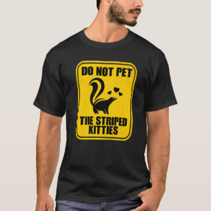T-shirt Ne Caressez Pas Les Chatons Rayés  Moufette