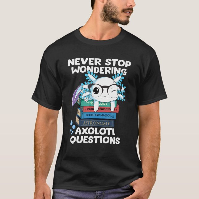 T-shirt Ne Cessez Jamais De Vous Demander Des Questions Ax (Devant)