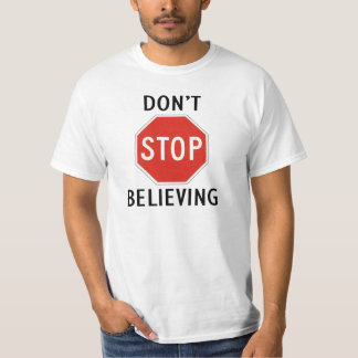 T-shirt ne cessez pas la croyance