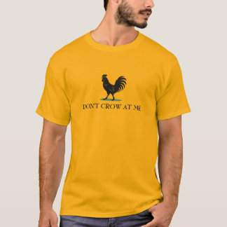 T-shirt Ne chantes pas victoire sur moi Coq Parodie du dra