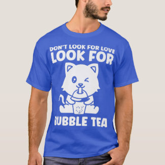 T-shirt Ne cherchez pas de l'amour bulle thé bulle thé mer