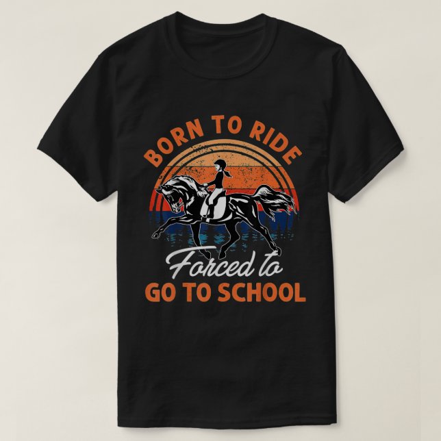 T-shirt Né Chevaux Ride Obligé D'Aller À L'École Ride chev (Design devant)