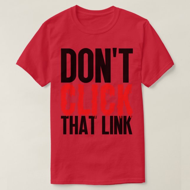 T-shirt Ne Cliquez Pas Sur Ce Lien 11 (Design devant)