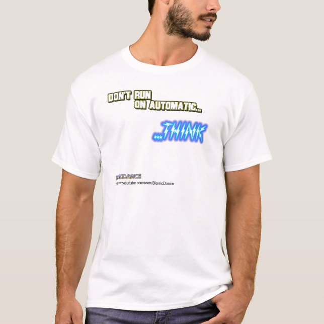T-shirt Ne courez pas sur automatique… PENSENT (Devant)