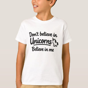 T-shirt Ne croyez pas aux licornes - Croyez en moi
