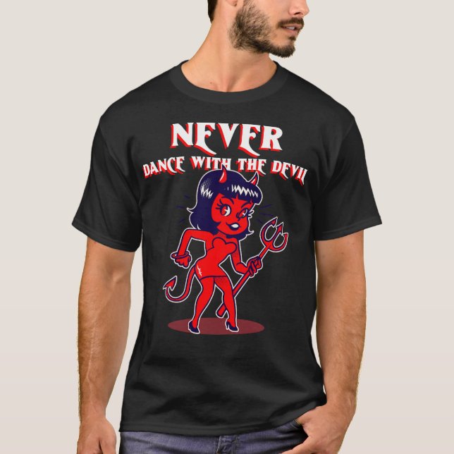 T-shirt Ne Dansez Pas Avec Le Diable (Devant)