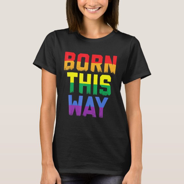 T-shirt Né de cette façon Gay Lesbian Culture Queer Love 1 (Devant)