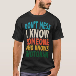 T-shirt Ne déconnez pas je connais quelqu'un qui connaît l