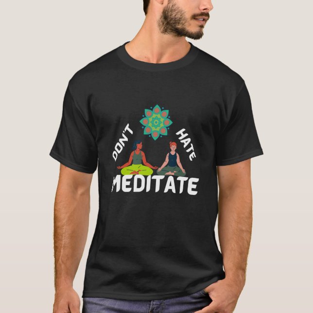 T-shirt Ne détestez pas méditer (Devant)