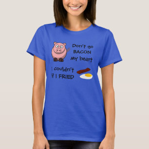 T-shirt Ne disparaissent pas le lard mon coeur