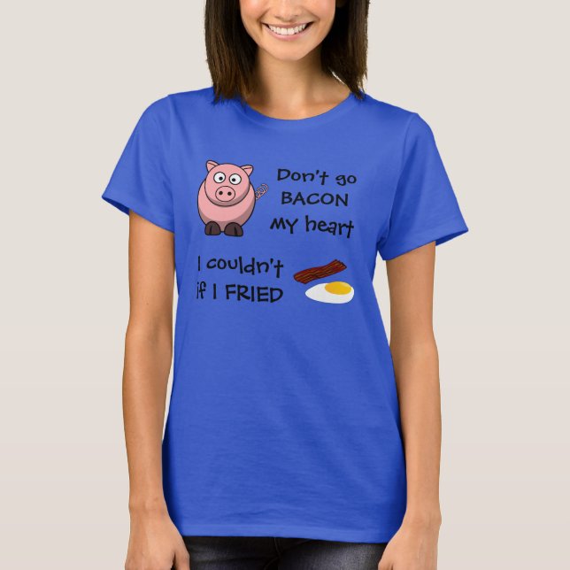 T-shirt Ne disparaissent pas le lard mon coeur (Devant)