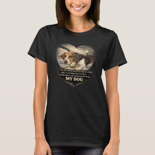 T-shirt Ne dites jamais rien de mal sur mon chien...Ou sin
