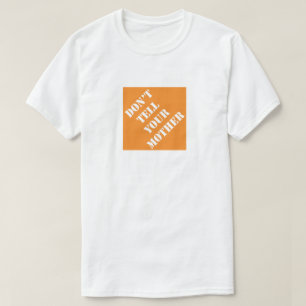 T-shirt Ne dites pas à votre mère drôle papa humoristique