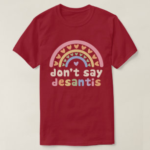 T-shirt Ne dites pas DeSantis Pastel Rainbow Hearts dire G