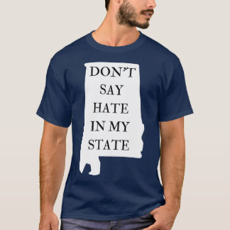 T-shirt Ne Dites Pas La Haine Dans Mon État D'Opposition N