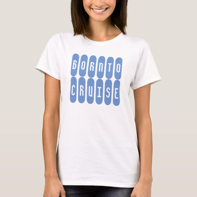 T-shirt Né En Croisière. Chemise pour les amateurs de croi (Devant)