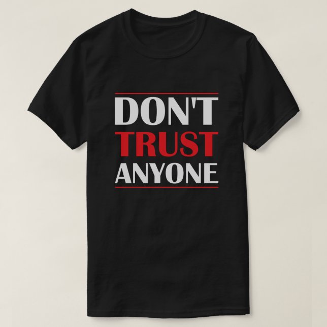 T-shirt Ne faites confiance à personne - Déclaration indép (Design devant)