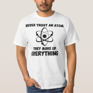 T-shirt Ne faites jamais confiance à un atome