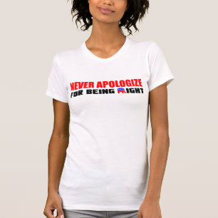 T-shirt Ne faites jamais des excuses !