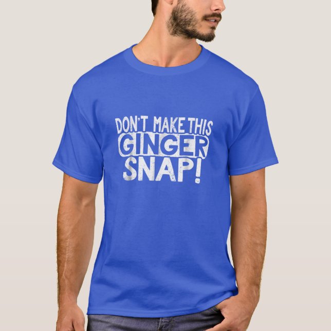 T-shirt Ne faites pas ce gingembre Snap Cookie personnes R (Devant)