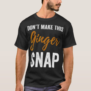 T-shirt Ne Faites Pas Ce Ginger Snap Funny Redhead Shirt_1