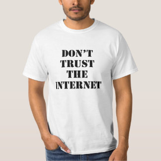 T-shirt Ne faites pas confiance à l'Internet