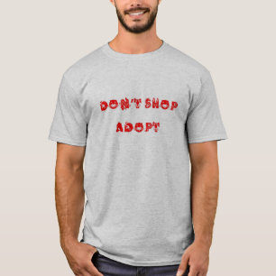 T-shirt Ne faites pas des emplettes adoptent la chemise