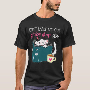T-shirt Ne faites pas que mes chats gibbs vous giflent