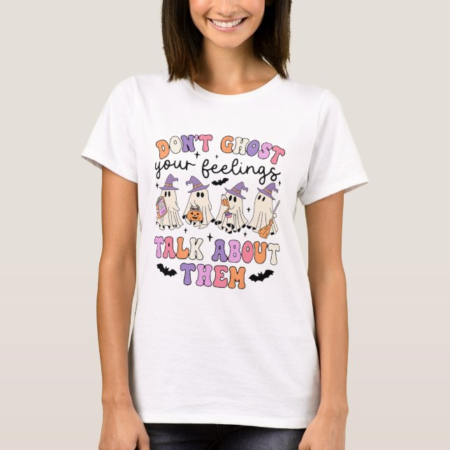 T-shirt Ne fantôme pas votre sentiment Parler d'eux consei (Devant)