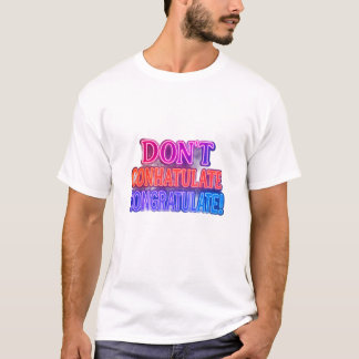T-shirt Ne félicitez pas! | Jeu de mots amusant T