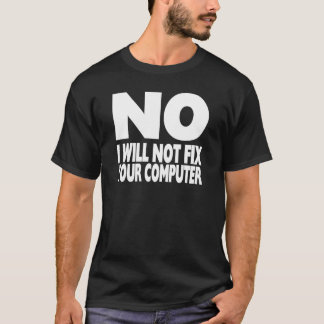 T-shirt Ne fixera pas votre ordinateur