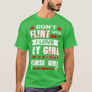 T-shirt Ne Flirte Pas Avec Moi J'Aime Ma Fille Elle Est Fo