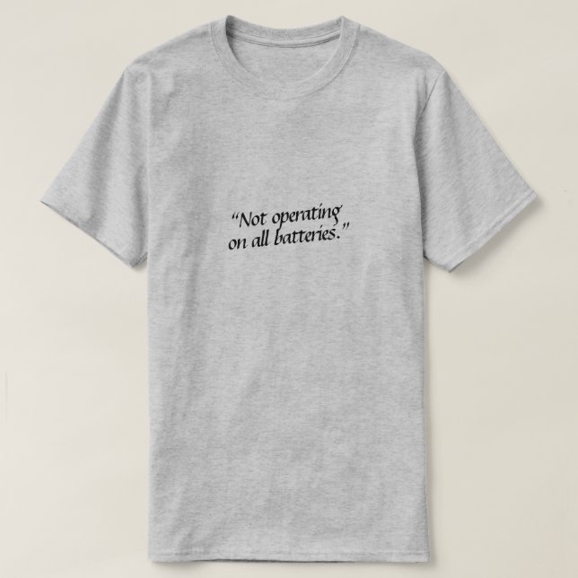 T-shirt Ne fonctionne pas sur toutes les batteries. (Design devant)