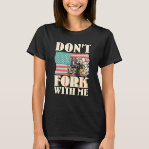 T-shirt Ne Fourchez Pas Avec Moi Drôle D'opérateur De Char