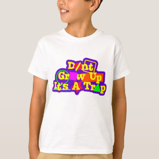 T-shirt ne grandis pas c'est un piège