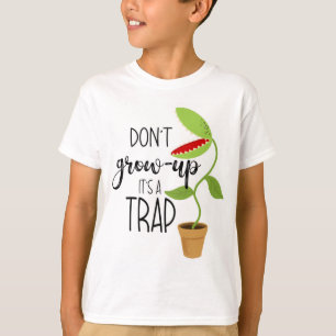 T-shirt ne grandissez pas c'est un piège drôle Vénus piège