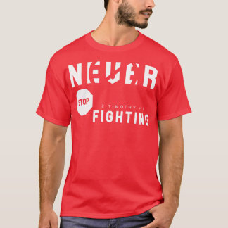 T-shirt Ne jamais cesser de combattre 1