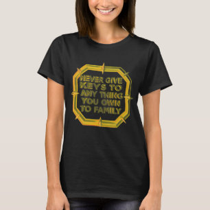 T-shirt Ne jamais donner de clés à quoi que ce soit qui vo