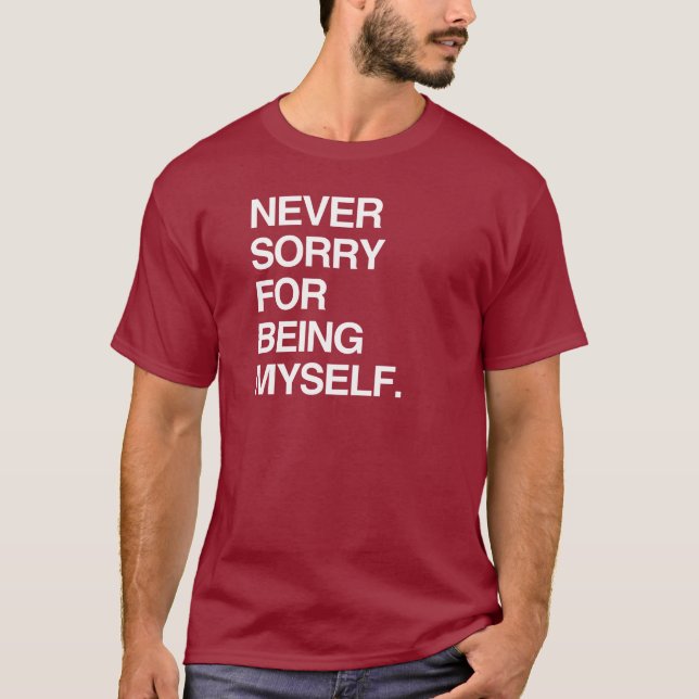 T-SHIRT NE JAMAIS ÊTRE DÉSOLÉ D'ÊTRE MOI-MÊME (Devant)