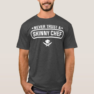 T-shirt Ne jamais faire confiance à une Cuisine de chef ma