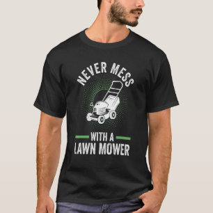 T-shirt ne jamais gâcher avec la tondeuse à gazon