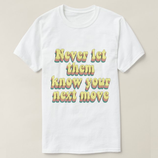 T-shirt ne jamais les informer de votre prochain déménagem (Design devant)